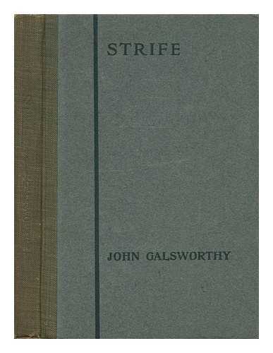 GALSWORTHY, JOHN (1867-1933) - Strife; a Drama in Three Acts