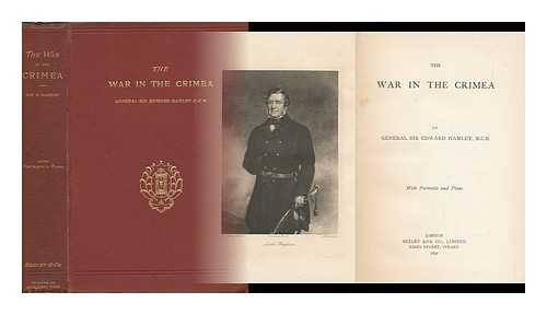 HAMLEY, EDWARD BRUCE, SIR (1824-1893) - The War in the Crimea