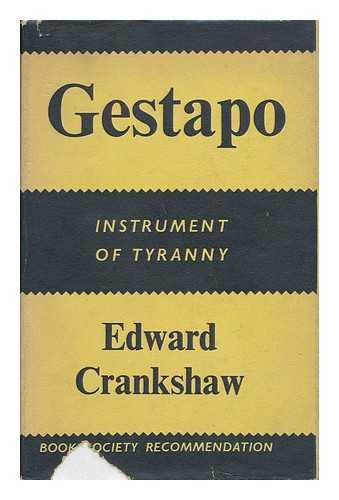 CRANKSHAW, EDWARD - Gestapo, Instrument of Tyranny