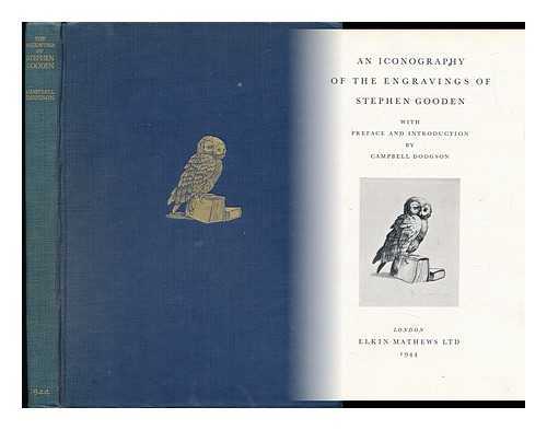 DODGSON, CAMPBELL (1867-1948). GOODEN, STEPHEN (1892-) - An Iconography of the Engravings of Stephen Gooden, with Preface and Introduction by Campbell Dodgson