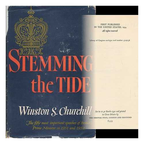 CHURCHILL, WINSTON, SIR (1874-1965) - Stemming the Tide; Speeches 1951 and 1952