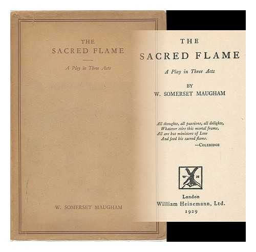 MAUGHAM, WILLIAM SOMERSET (1874-1965) - The Sacred Flame : a Play in Three Acts