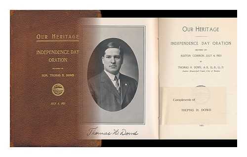 DOWD, THOMAS H. - Our Heritage - Independence Day Oration, Delivered on Boston Common, July 4, 1925