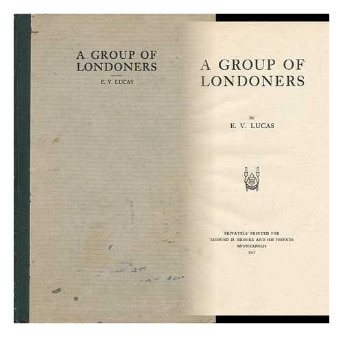 LUCAS, EDWARD VERRALL (1868-1938) - A Group of Londoners, by E. V. Lucas