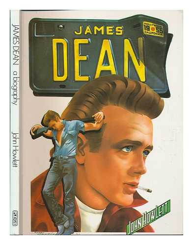 HOWLETT, JOHN - James Dean; a Biography