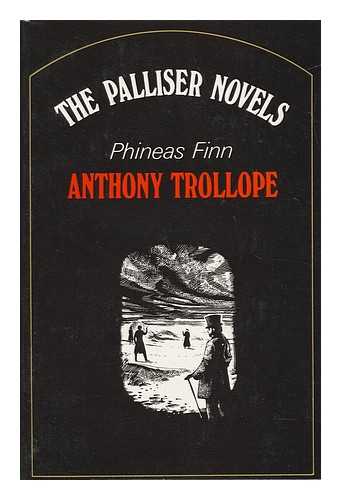 TROLLOPE, ANTHONY (1815-1882) - Phineas Finn. with a Preface by Sir Shane Leslie
