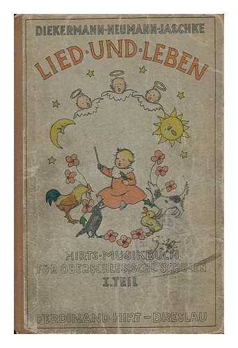 DIEKERMANN (ET AL. ) - Lied Und Leben; Hirts-Musikbuch Fur Oberschlesische Schulen - I. Teil