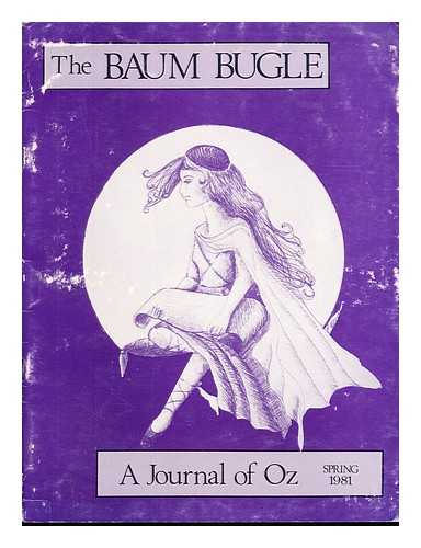 KOELLE, BARBARA S. (ED. ) - The Baum Bugle; a Journal of Oz - Volume 25, Number 1, Spring 1981