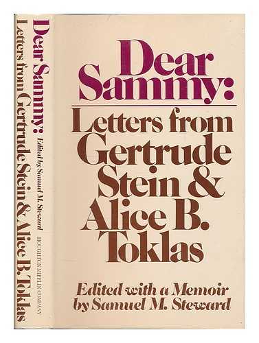 STEIN, GERTRUDE (1874-1946) - Dear Sammy : Letters from Gertrude Stein and Alice B. Toklas / Edited with a Memoir by Samuel M. Steward