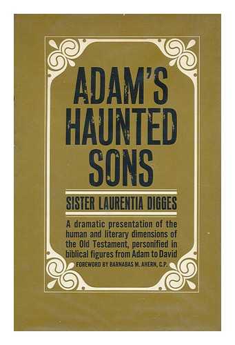 DIGGES, MARY LAURENTIA (1910-) - Adam's Haunted Sons. by Laurentia Diggs; with a Foreword by Barnabas Ahern