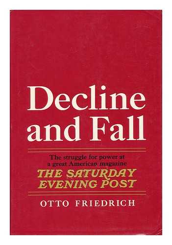 Friedrich, Otto (1929-) - Decline and Fall