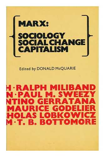 MCQUARIE, DONALD - Marx : Sociology, Social Change, Capitalism / Edited by Donald McQuarie