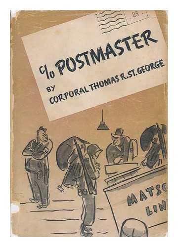 ST. GEORGE, THOMAS RICHARD (1919-) - C/o Postmaster [By] Thomas R. St. George