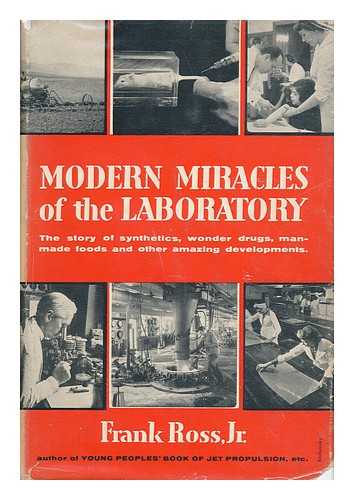 ROSS, FRANK XAVIER (1914-) - Modern Miracles of the Laboratory