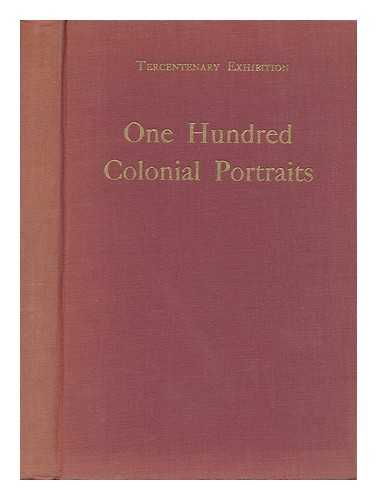 MUSEUM OF FINE ARTS, BOSTON - Loan Exhibition of One Hundred Colonial Portraits