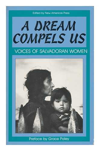 NEW AMERICAS PRESS - A Dream Compels Us : Voices of Salvadoran Women / Edited by New Americas Press