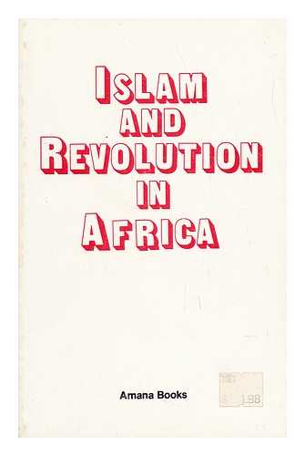 BATRAN, AZIZ A. - Islam and Revolution in Africa / Aziz A. Batran