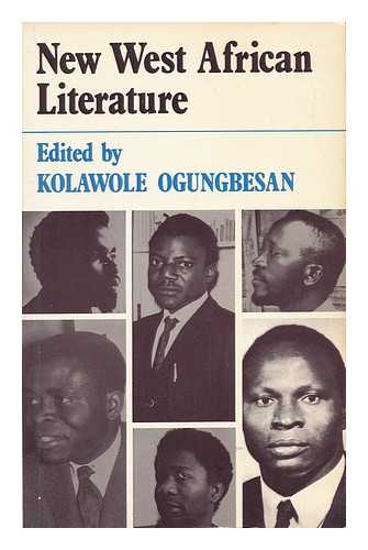 OGUNGBESAN, KOLAWOLE (ED. ) - New West African Literature / Edited by Kolawole Ogungbesan