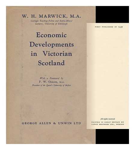 MARWICK, WILLIAM HUTTON - Economic Developments in Victorian Scotland, with a Foreword by F. W. Ogilvie