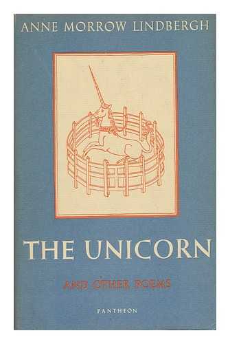 LINDBERGH, ANNE MORROW (1906-2001) - The Unicorn, and Other Poems, 1935-1955