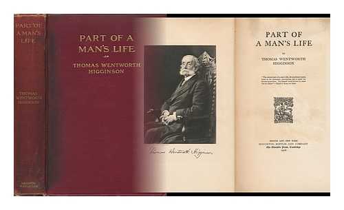 HIGGINSON, THOMAS WENTWORTH (1823-1911) - Part of a Man's Life, by Thomas Wentworth Higginson