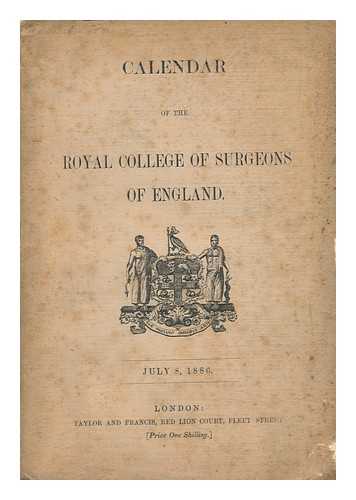 ROYAL COLLEGE OF SURGEONS OF ENGLAND - Calendar of the Royal College of Surgeons of England. July 8, 1886