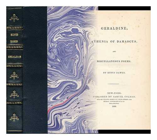 DAWES, RUFUS (1803-1859) - Geraldine, Athenia of Damascus, and Miscellaneous Poems