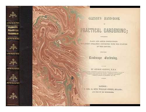 GLENNY, GEORGE - Glenny's Hand-Book of Practical Gardening; Containing Plain and Ample Instructions for Every Operation... Including Landscape Gardening