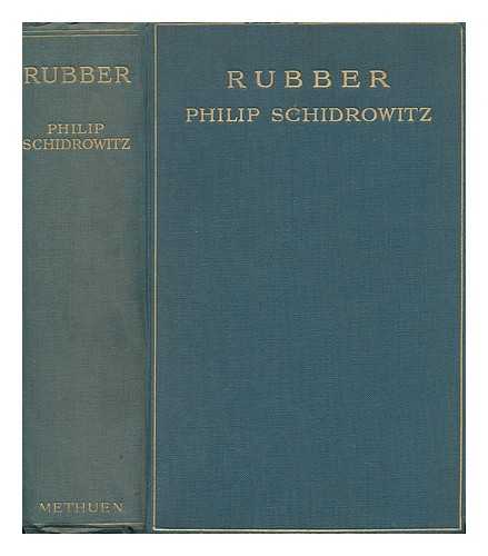 SCHIDROWITZ, PHILIP - Rubber