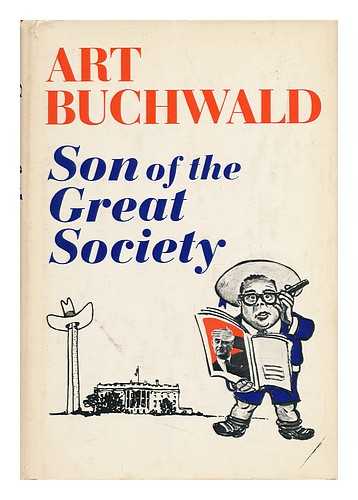 BUCHWALD, ART - Son of the Great Society [By] Art Buchwald. Illustrated by Laszlo Matulay