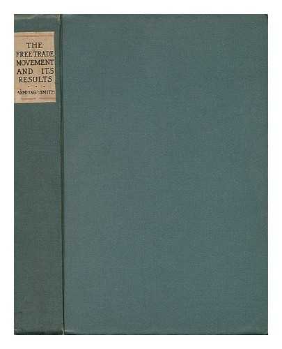 ARMITAGE-SMITH, G. - The Free Trade Movement and its Results