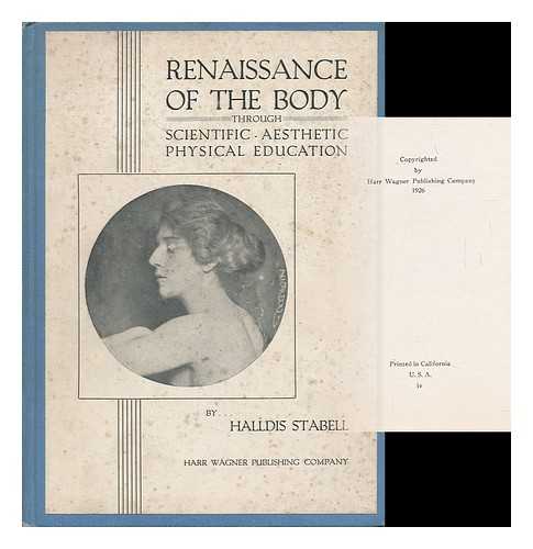 STABELL, HALLDIS - Renaissance of the Body through Scientific-Aesthetic Physical Education