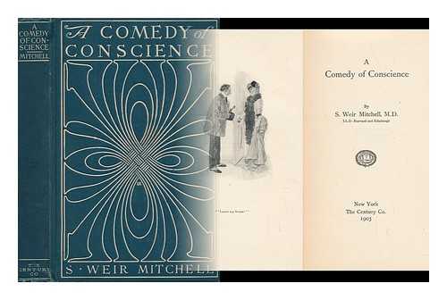 MITCHELL, S. WEIR (SILAS WEIR) (1829-1914) - A Comedy of Conscience, by S. Weir Mitchell...