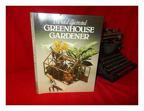 THE GREENHOUSE GARDENER - The Total Illustrated Greenhouse Gardener