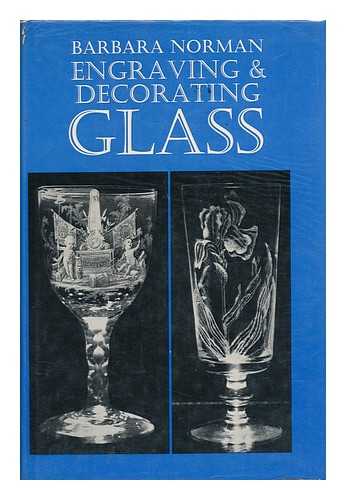 NORMAN, BARBARA - Engraving and Decorating Glass