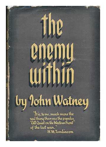 Watney, John Basil (1915-) - The Enemy Within, a Personal Impression of the Invasion of Normandy, 1944, by John Watney