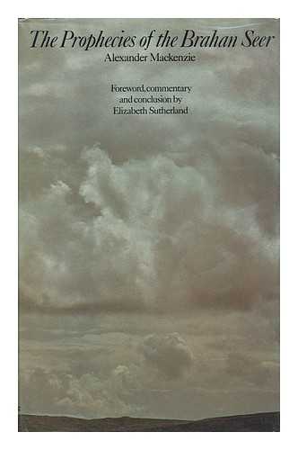 MACKENZIE, ALEXANDER (1838-1898) - The Prophecies of the Brahan Seer; Coinneach Odhar Fiosaiche