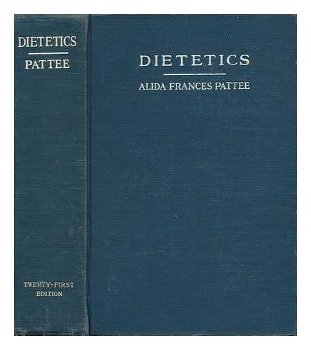 PATTEE, ALIDA FRANCES - Practical Dietetics with Reference to Diet in Health and Disease