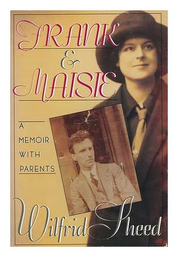 Sheed, Wilfrid - Frank and Maisie : a Memoir with Parents / Wilfrid Sheed
