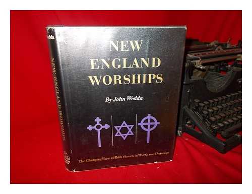 WEDDA, JOHN - New England Worships; 100 Drawings of Churches and Temples with Accompanying Text