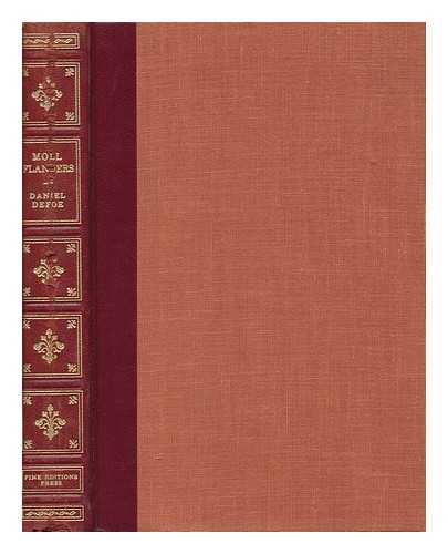 DEFOE, DANIEL (1661?-1731) - The Fortunes & Misfortunes of the Famous Moll Flanders, Who Was Born in Newgate, and During a Life of Continued Variety for Threescore Years, Besides Her Childhood, Was Twelve Year a Whore, Five Times a Wife...