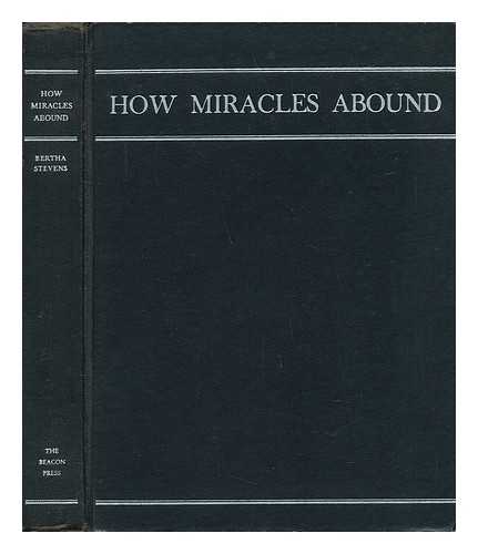 STEVENS, BERTHA - How Miracles Abound, by Bertha Stevens