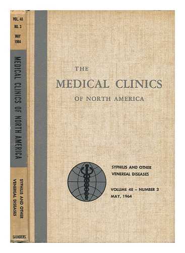 YOUMANS, JOHN B. (ED. ) - The Medical Clinics of North America; Syphilis and Other Venereal Diseases... Volume 48 - Number 3, May, 1964