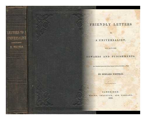 WHITMAN, BERNARD (1796-1834) - Friendly Letters to a Universalist on Divine Rewards and Punishments