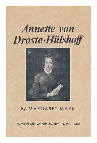 MARE, MARGARET LAURA - Annette Von Droste-Hlshoff [By] Margaret Mare, with Translations by Ursula Prideaux