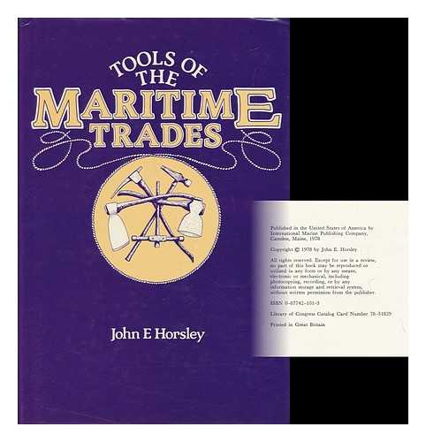 HORSLEY, JOHN E. - Tools of the Maritime Trades / [By] John E. Horsley
