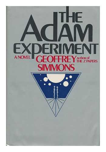 SIMMONS, GEOFFREY S. - The Adam Experiment : a Novel