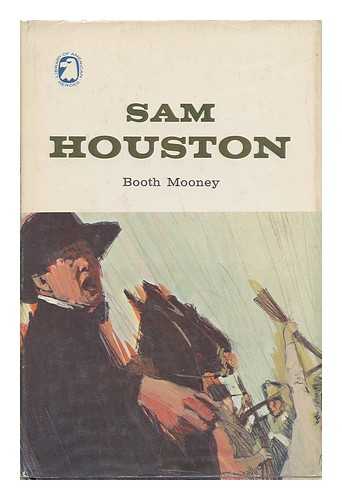 Mooney, Booth (1912-) - Sam Houston. Illustrated by George Roth