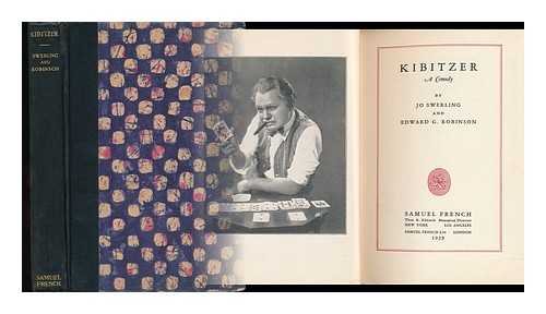 SWERLING, JO (1897-) - Kibitzer; a Comedy, by Jo Swerling and Edward G. Robinson