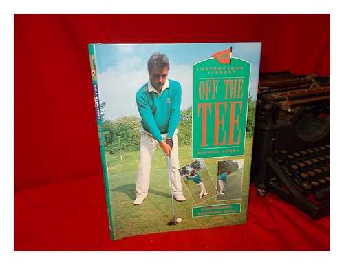 HOBBS, MICHAEL (1934-) - Off the Tee / Michael Hobbs